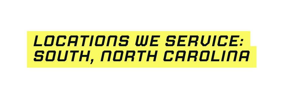 Locations We Service South North Carolina